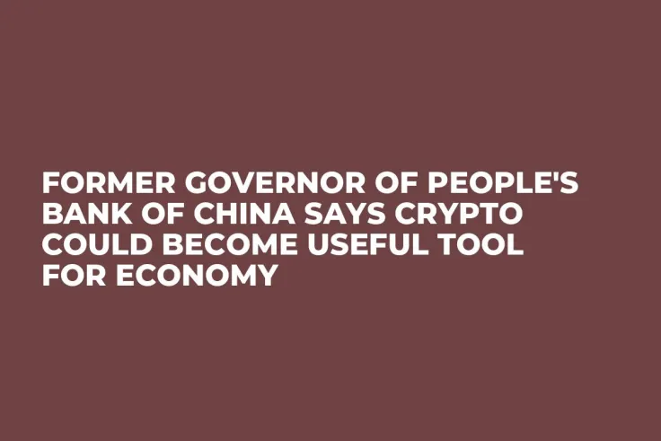 Former Governor of People's Bank of China Says Crypto Could Become Useful Tool for Economy