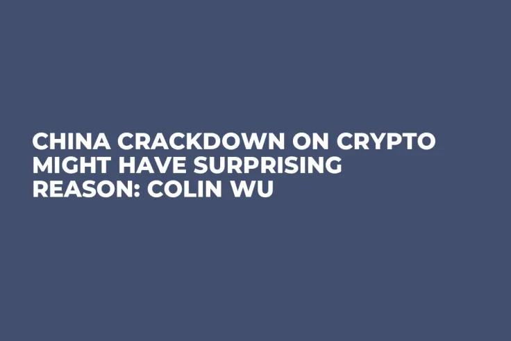 China Crackdown on Crypto Might Have Surprising Reason: Colin Wu