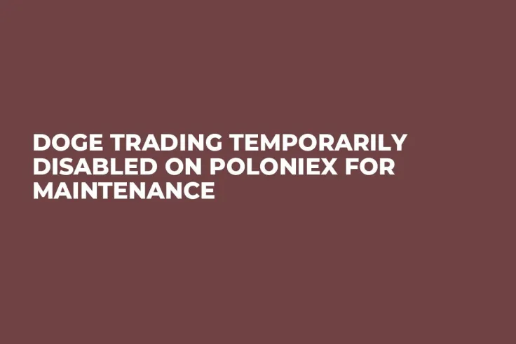DOGE Trading Temporarily Disabled on Poloniex for Maintenance