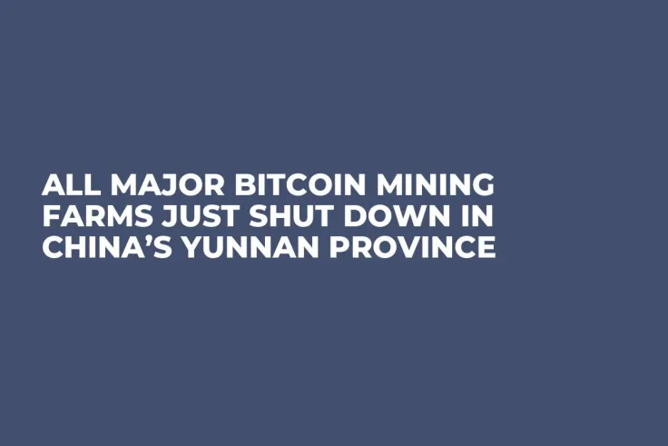 All Major Bitcoin Mining Farms Just Shut Down in China’s Yunnan Province  