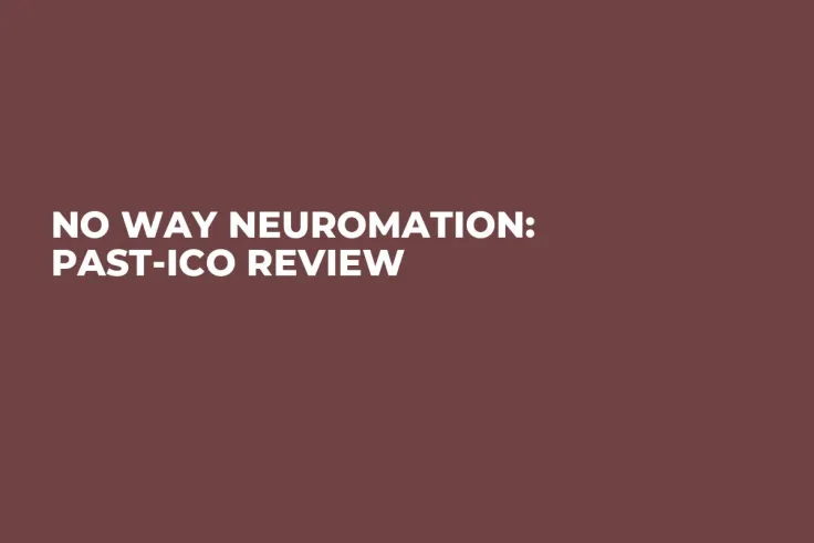 No Way Neuromation: Past-ICO Review
