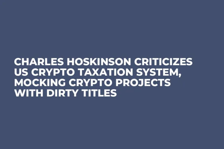 Charles Hoskinson Criticizes US Crypto Taxation System, Mocking Crypto Projects with Dirty Titles