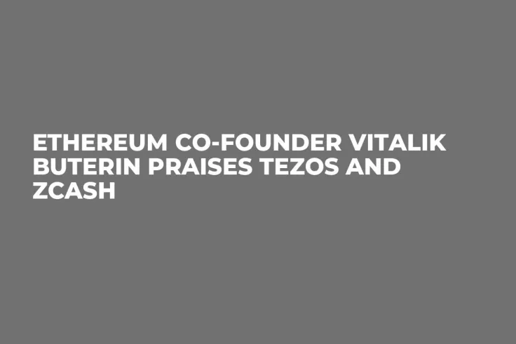 Ethereum Co-Founder Vitalik Buterin Praises Tezos and Zcash 