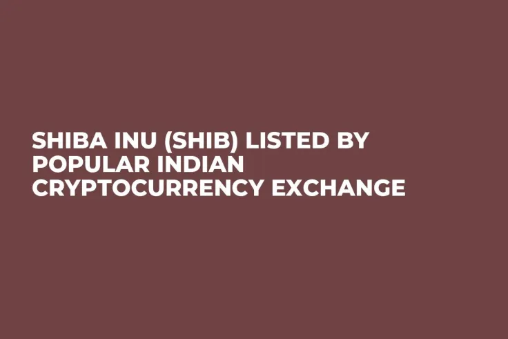 Shiba Inu (SHIB) Listed by Popular Indian Cryptocurrency Exchange