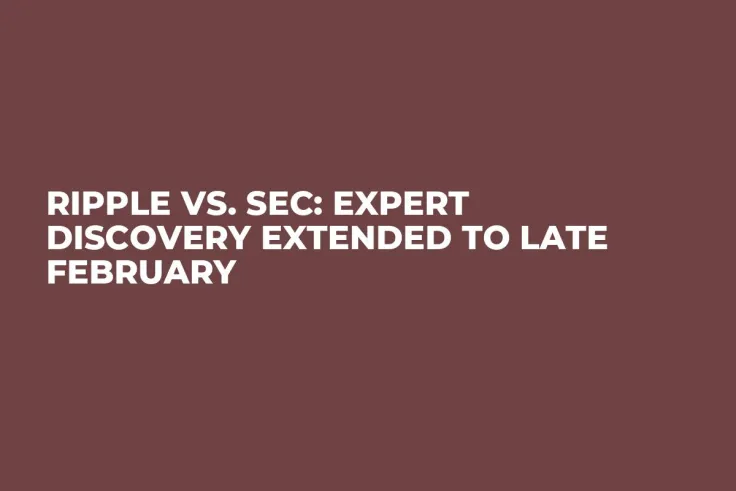 Ripple vs. SEC: Expert Discovery Extended to Late February