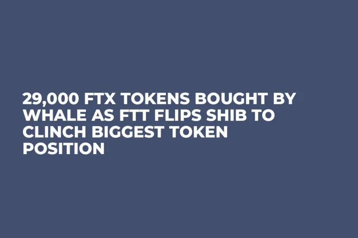 29,000 FTX Tokens Bought by Whale as FTT Flips SHIB to Clinch Biggest Token Position