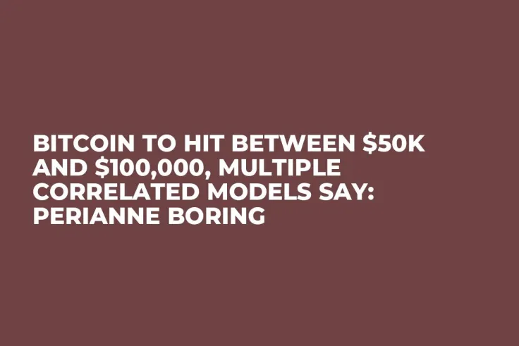 Bitcoin to Hit Between $50K and $100,000, Multiple Correlated Models Say: Perianne Boring