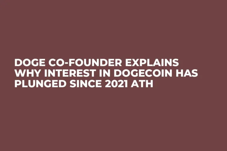 DOGE Co-founder Explains Why Interest in Dogecoin Has Plunged Since 2021 ATH