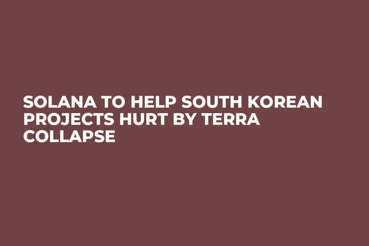 Solana to Help South Korean Projects Hurt by Terra Collapse