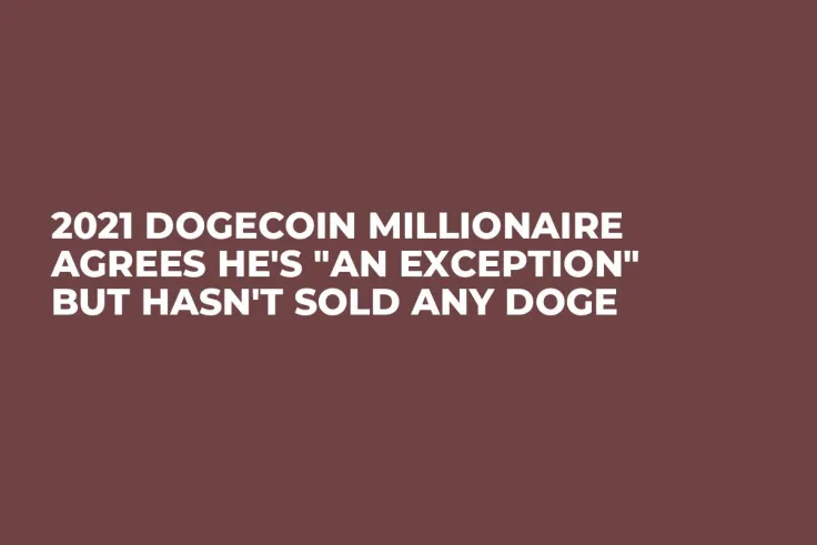 2021 Dogecoin Millionaire Agrees He's "An Exception" But Hasn't Sold Any DOGE