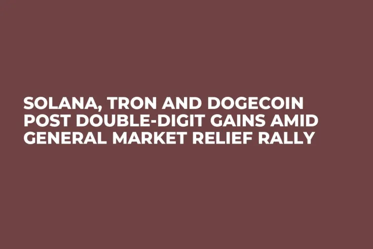 Solana, Tron and Dogecoin Post Double-Digit Gains Amid General Market Relief Rally
