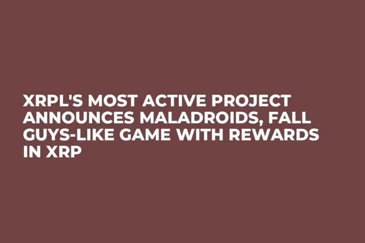 XRPL's Most Active Project Announces Maladroids, Fall Guys-like Game with Rewards in XRP