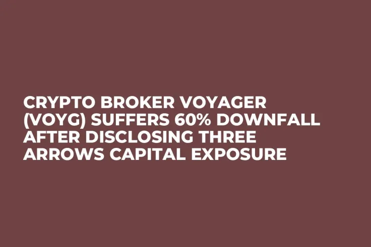 Crypto Broker Voyager (VOYG) Suffers 60% Downfall After Disclosing Three Arrows Capital Exposure