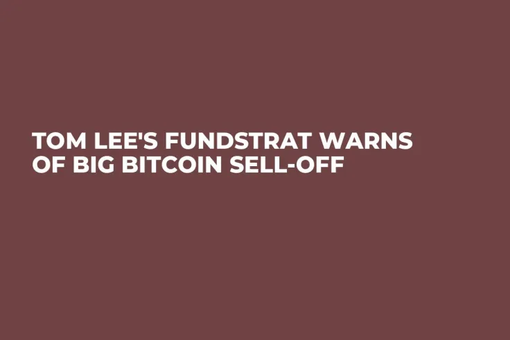 Tom Lee's Fundstrat Warns of Big Bitcoin Sell-Off