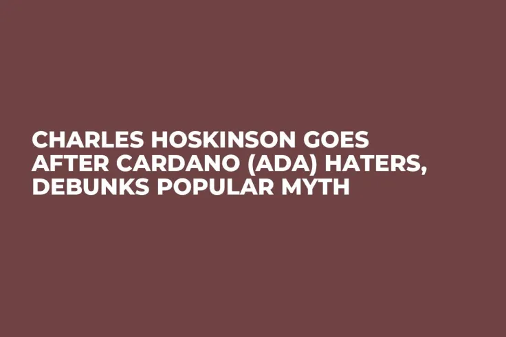 Charles Hoskinson Goes After Cardano (ADA) Haters, Debunks Popular Myth 