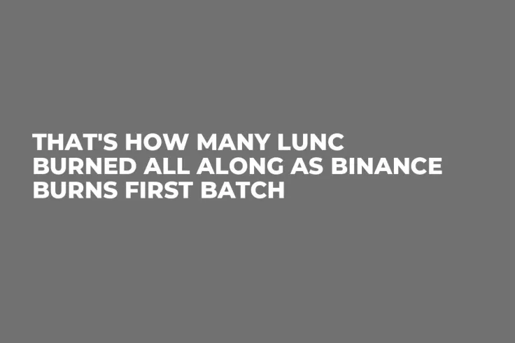 That's How Many LUNC Burned All Along as Binance Burns First Batch