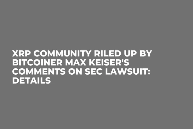 XRP Community Riled up by Bitcoiner Max Keiser's Comments on SEC Lawsuit: Details
