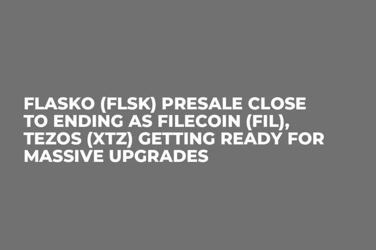 Flasko (FLSK) Presale Close to Ending as Filecoin (FIL), Tezos (XTZ) Getting Ready for Massive Upgrades
