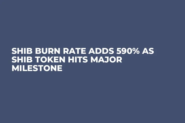 SHIB Burn Rate Adds 590% as SHIB Token Hits Major Milestone