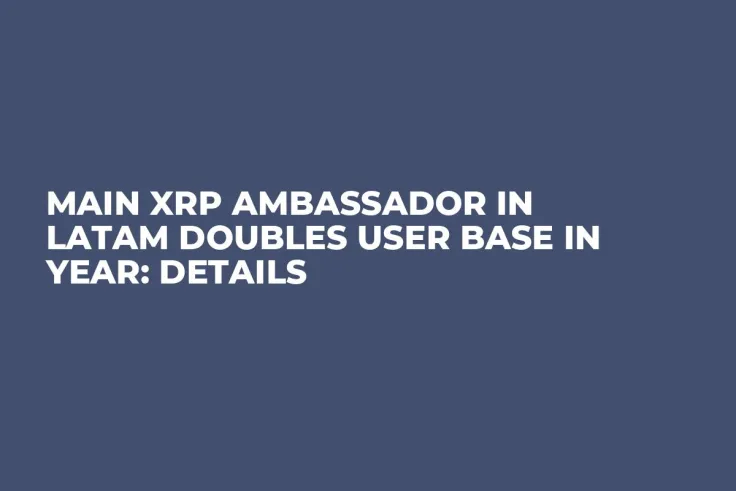 Main XRP Ambassador in LatAm Doubles User Base in Year: Details