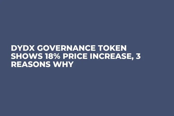 dYdX Governance Token Shows 18% Price Increase, 3 Reasons Why