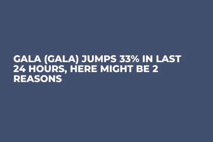 Gala (GALA) Jumps 33% in Last 24 Hours, Here Might Be 2 Reasons