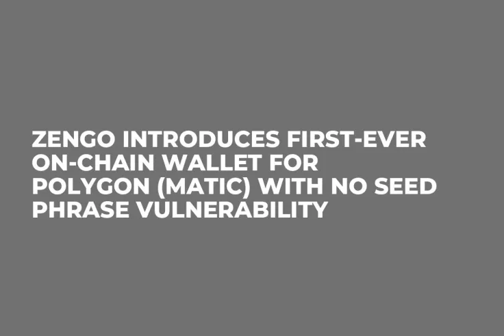 ZenGo Introduces First-Ever On-Chain Wallet for Polygon (MATIC) with No Seed Phrase Vulnerability