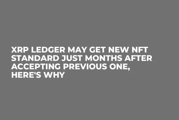XRP Ledger May Get New NFT Standard Just Months After Accepting Previous One, Here's Why