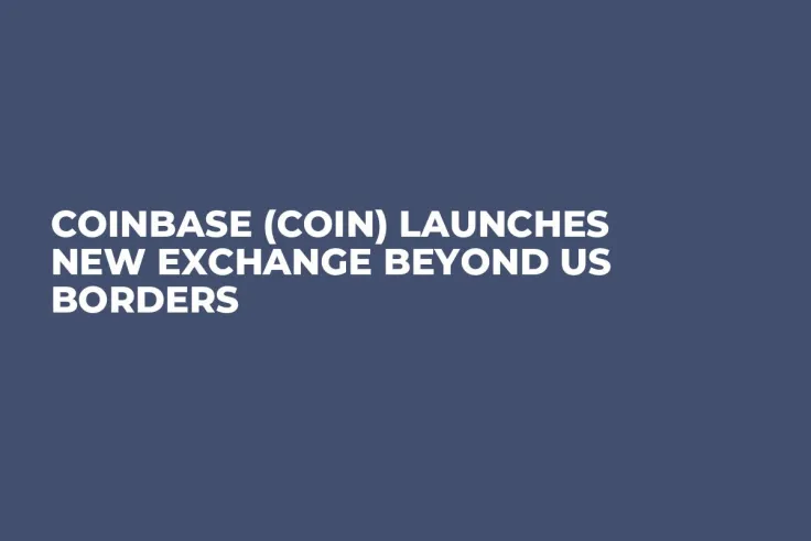 Coinbase (COIN) Launches New Exchange Beyond US Borders