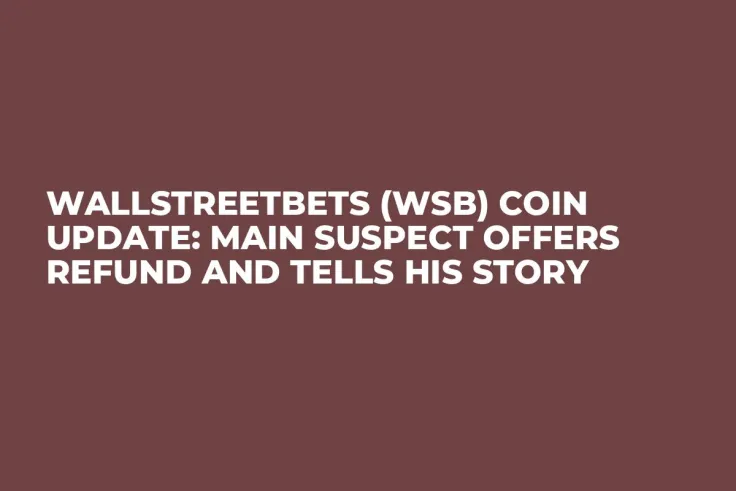 WallStreetBets (WSB) Coin Update: Main Suspect Offers Refund and Tells His Story