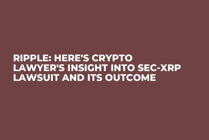 Ripple: Here's Crypto Lawyer's Insight into SEC-XRP Lawsuit and Its Outcome