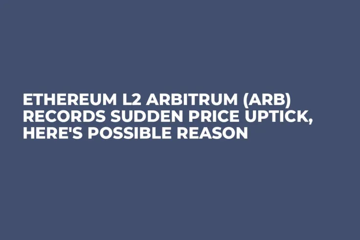 Ethereum L2 Arbitrum (ARB) Records Sudden Price Uptick, Here's Possible Reason