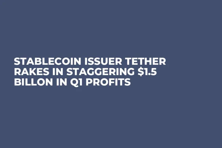 Stablecoin Issuer Tether Rakes In Staggering $1.5 Billon in Q1 Profits