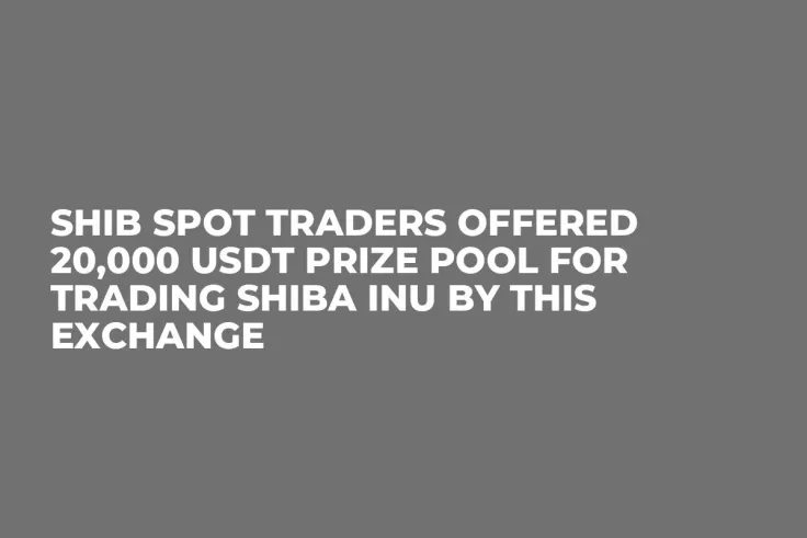 SHIB Spot Traders Offered 20,000 USDT Prize Pool for Trading Shiba Inu by This Exchange