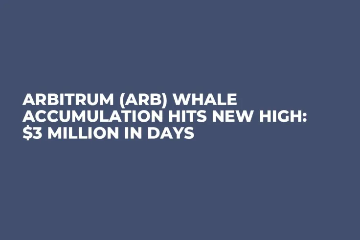 Arbitrum (ARB) Whale Accumulation Hits New High: $3 Million in Days