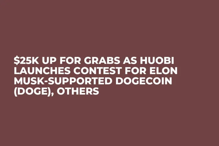 $25K Up for Grabs as Huobi Launches Contest for Elon Musk-Supported Dogecoin (DOGE), Others