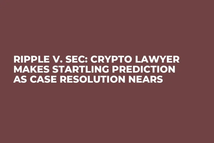 Ripple v. SEC: Crypto Lawyer Makes Startling Prediction as Case Resolution Nears