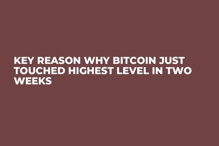 Key Reason Why Bitcoin Just Touched Highest Level in Two Weeks