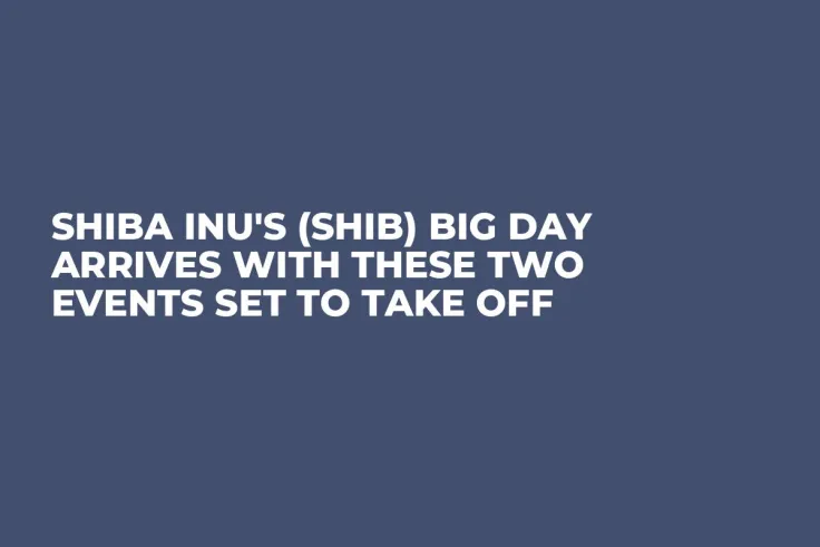 Shiba Inu's (SHIB) Big Day Arrives With These Two Events Set to Take Off