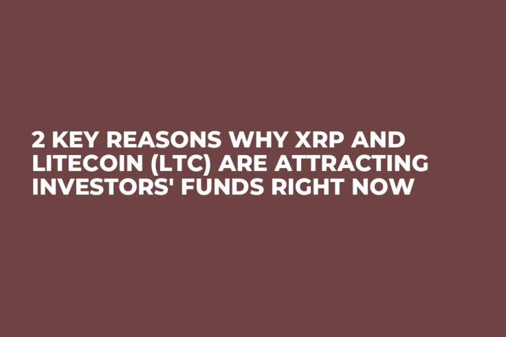 2 Key Reasons Why XRP and Litecoin (LTC) Are Attracting Investors' Funds Right Now