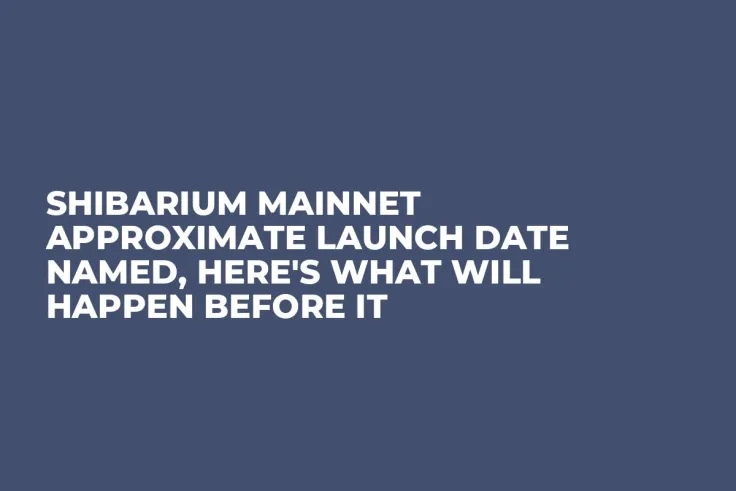 Shibarium Mainnet Approximate Launch Date Named, Here's What Will Happen Before It