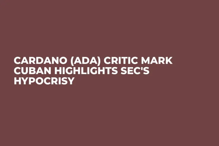 Cardano (ADA) Critic Mark Cuban Highlights SEC's Hypocrisy