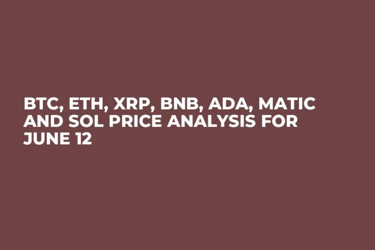BTC, ETH, XRP, BNB, ADA, MATIC and SOL Price Analysis for June 12