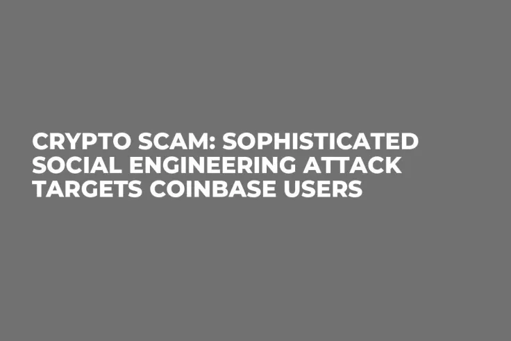 Crypto Scam: Sophisticated Social Engineering Attack Targets Coinbase Users