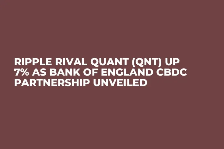 Ripple Rival Quant (QNT) up 7% as Bank of England CBDC Partnership Unveiled