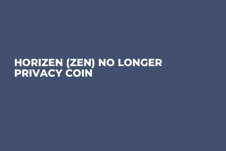 Horizen (ZEN) No Longer Privacy Coin