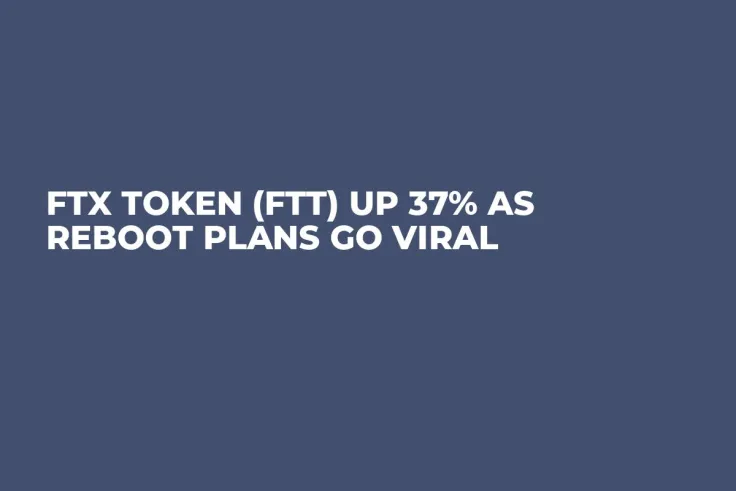 FTX Token (FTT) up 37% as Reboot Plans Go Viral