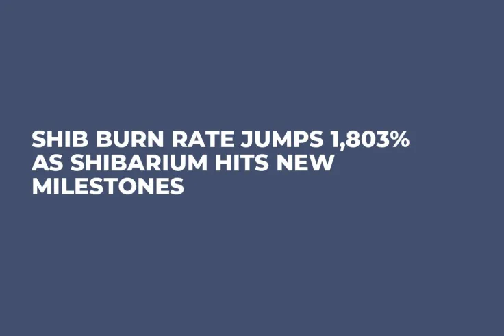 SHIB Burn Rate Jumps 1,803% as Shibarium Hits New Milestones