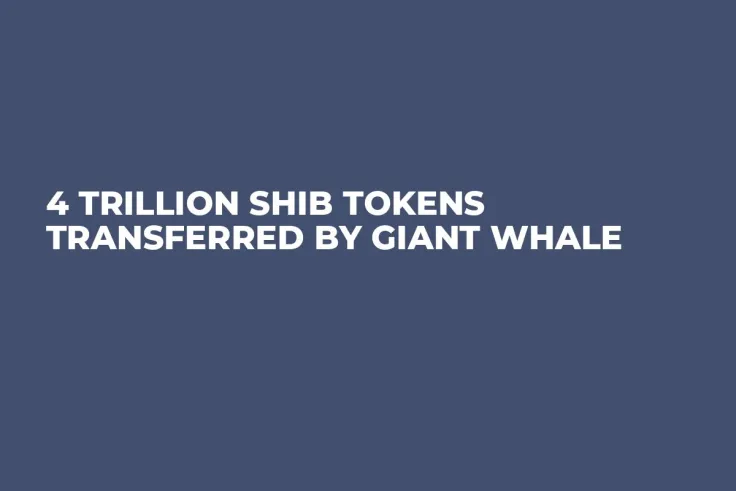 4 Trillion SHIB Tokens Transferred by Giant Whale