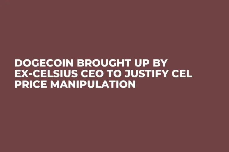 Dogecoin Brought up by Ex-Celsius CEO to Justify CEL Price Manipulation